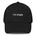 Iconic “I’M SINGLE” Hat - Unisex