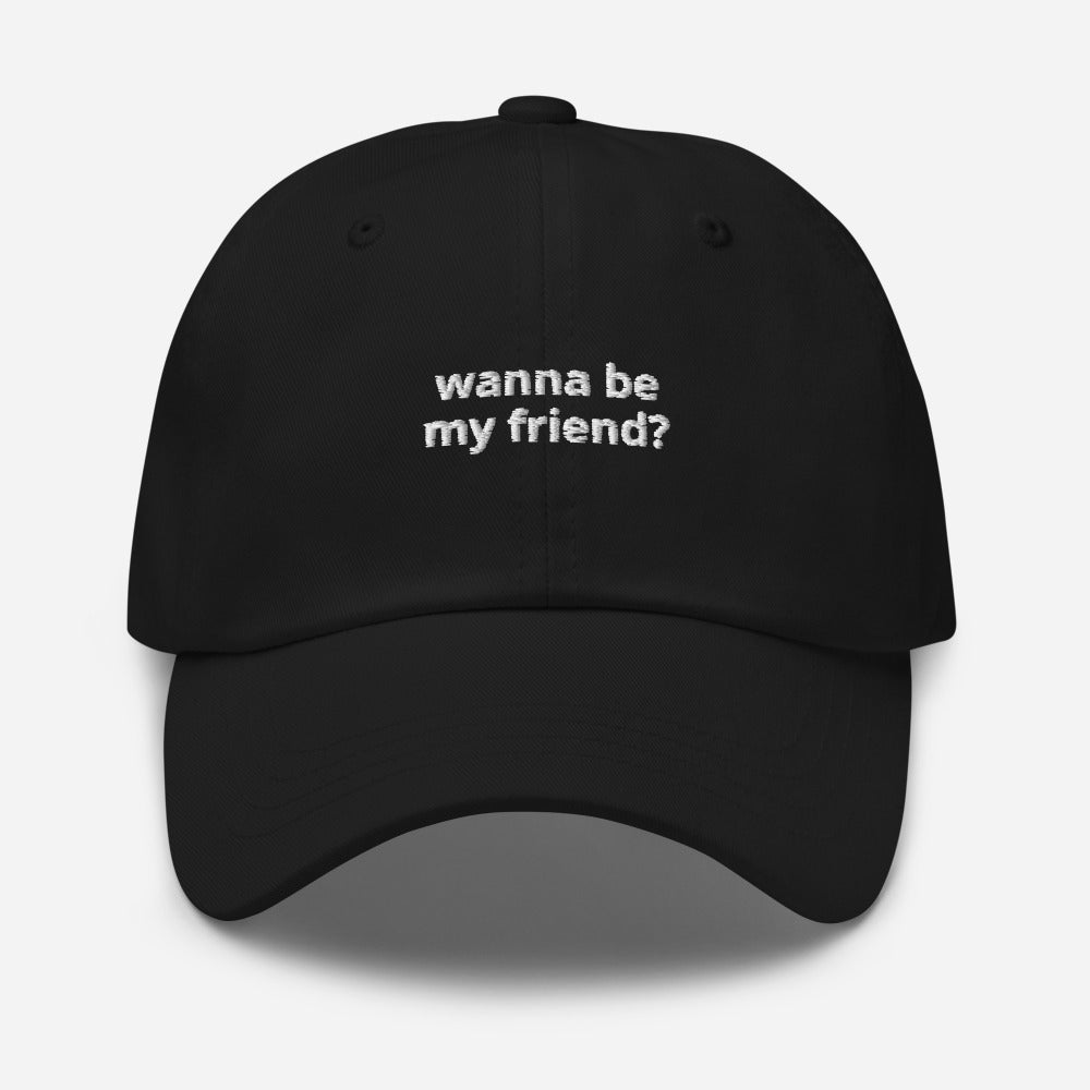 Iconic “WANNA BE MY FRIEND?” Hat - Front & Back Text
