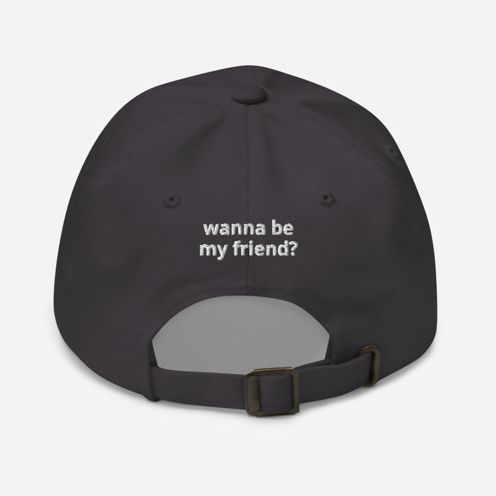 Iconic “WANNA BE MY FRIEND?” Hat - Front & Back Text