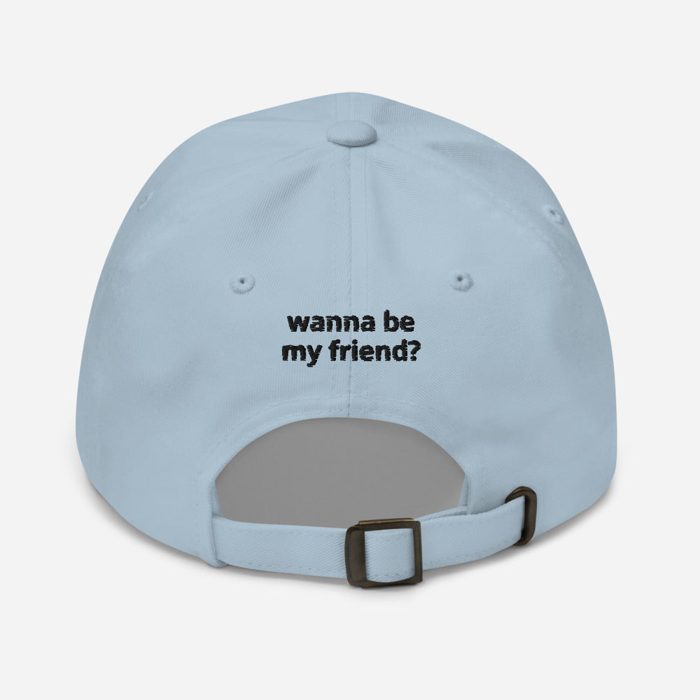 Iconic “WANNA BE MY FRIEND?” Hat - Front & Back Text